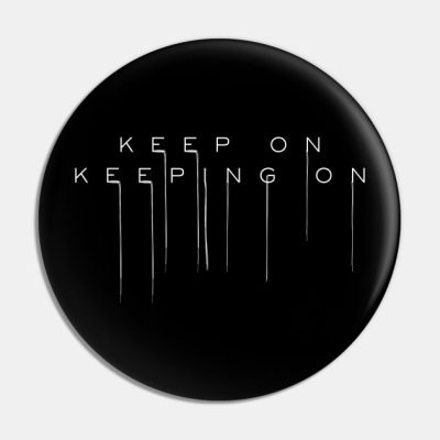 Death Stranding Keep On Keeping On Pin Official Death Stranding Merch