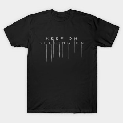 Death Stranding Keep On Keeping On T-Shirt Official Death Stranding Merch