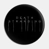 Death Stranding Logo Text Pin Official Death Stranding Merch